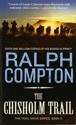 The Chisholm Trail: The Trail Drive, Book 3 by Compton, Ralph
