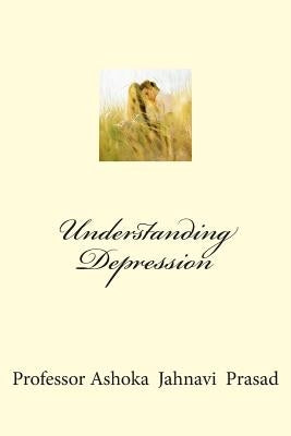 Understanding Depression by Prasad, Ashoka Jahnavi