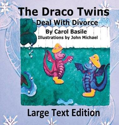 The Draco Twins Deal with Divorce Large Print Edition by Basile, Carol J.