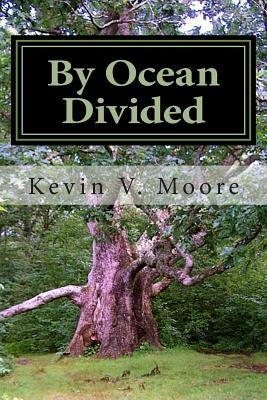 "By Ocean Divided": Poems of Ireland and New England by Moore, Kevin V.