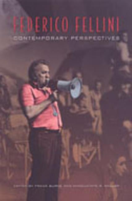 Federico Fellini: Contemporary Perspectives by Burke, Francis
