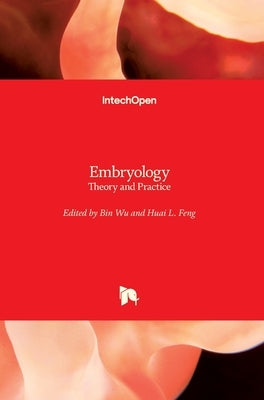 Embryology: Theory and Practice by Wu, Bin