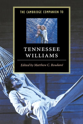 The Cambridge Companion to Tennessee Williams by Roudane