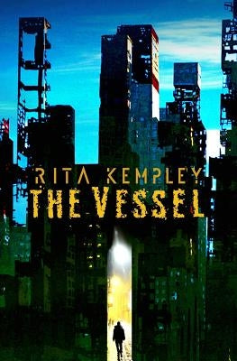 The Vessel by Kempley, Rita