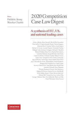 2020 Competition Case Law Digest: A synthesis of EU, US and national leading cases by Jenny, Frédéric