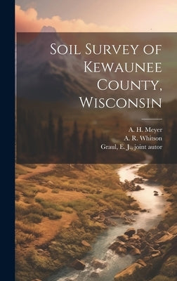 Soil Survey of Kewaunee County, Wisconsin by Whitson, A. R. 1870-1945
