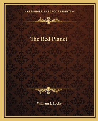 The Red Planet by Locke, William J.