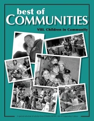 Best of Communities: VIII. Children in Community by Christian, Diana Leafe