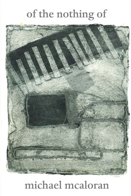 Of the Nothing of by McAloran, Michael