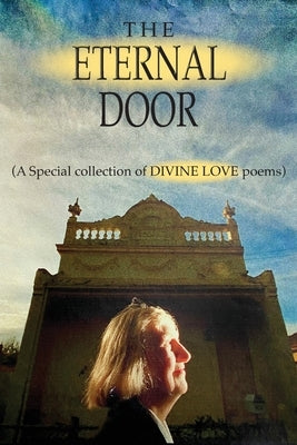 The Eternal Door: A Special collection of DIVINE LOVE poems by Beaumont, Fler