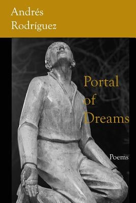 Portal of Dreams by Rodriguez, Andres