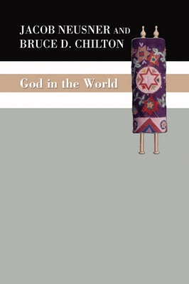 God in the World by Neusner, Jacob
