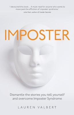Imposter: Dismantle the stories you tell yourself and overcome Imposter Syndrome by Valbert, Lauren
