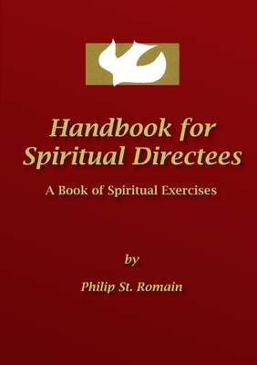 Handbook for Spiritual Directees by St Romain, Philip