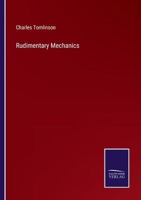 Rudimentary Mechanics by Tomlinson, Charles