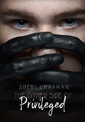 The Other Side of Privileged by Chapman, Sheri