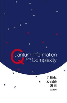 Quantum Information and Complexity: Proceedings of the Meijo Winter School 2003 by Saito, Kimiaki