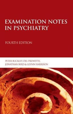 Examination Notes in Psychiatry by Buckley, Peter