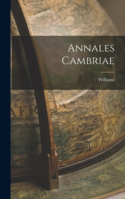 Annales Cambriae by Williams