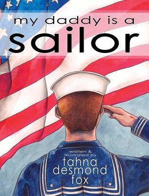 my daddy is a sailor by Fox, Tahna Desmond