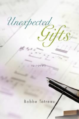 Unexpected Gifts by Tatreau, Bobbe