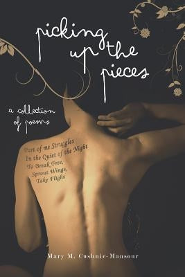 Picking Up the Pieces by Cushnie-Mansour, Mary M.