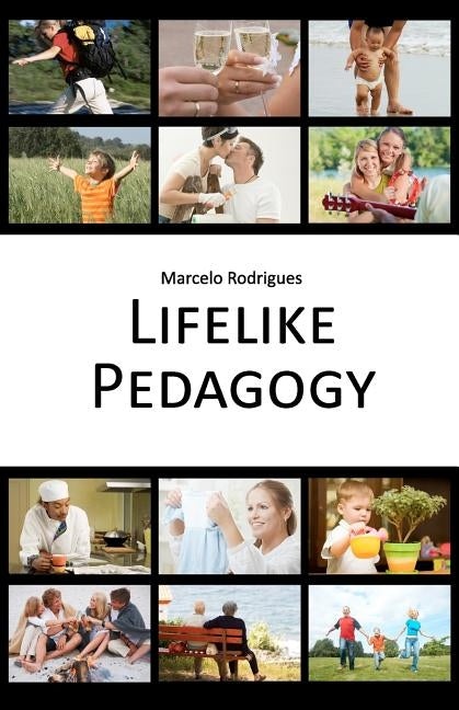 Lifelike Pedagogy by Rodrigues, Marcelo