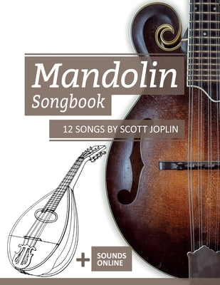 Mandolin Songbook - 12 Songs by Scott Joplin: + Sounds online by Schipp, Bettina