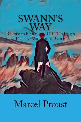 Swann's Way: Remembrance Of Things Past, Volume One by Proust, Marcel