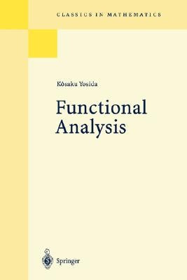 Functional Analysis by Yosida, Kösaku