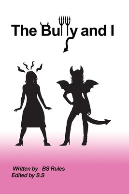 The Bully and I by Rules, Bs