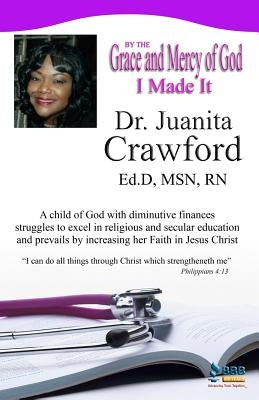 By The Grace and Mercy of God I Made It by Crawford, Juanita