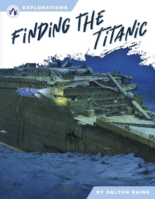 Finding the Titanic by Rains, Dalton
