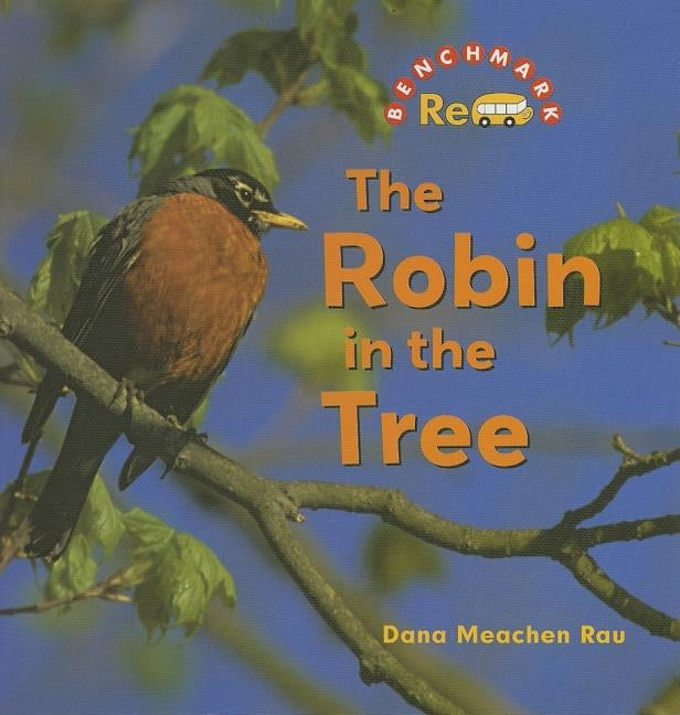 The Robin in the Tree by Rau, Dana Meachen