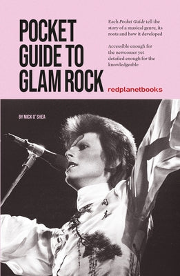 Pocket Guide to Glam Rock by O'Shea, Mick
