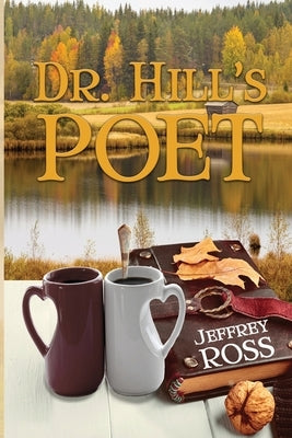 Dr. Hill's Poet by Ross, Jeffrey
