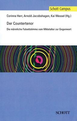 Der Countertenor (the Countertenor): Die Mannliche Falsettstimme Vom Mittelalter Zur Gegenwart by Herr, Corinna