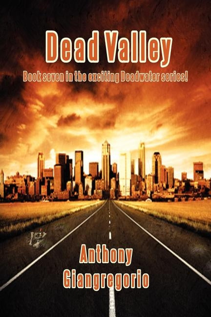 Dead Valley (Deadwater series Book 7) by Giangregorio, Anthony