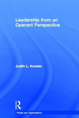 Leadership from an Operant Perspective by Komaki, Judith L.