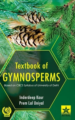Textbook of Gymnosperms: Based on CBCS Syllabus of University of Delhi by Kaur, Inderdeep