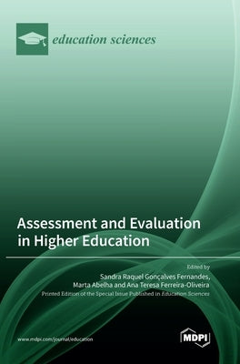 Assessment and Evaluation in Higher Education by Fernandes, Sandra Raquel Gon軋lves