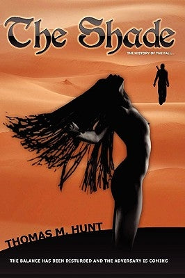 The Shade: Good and evil are not always what they appear to be. by Hunt, Thomas M.