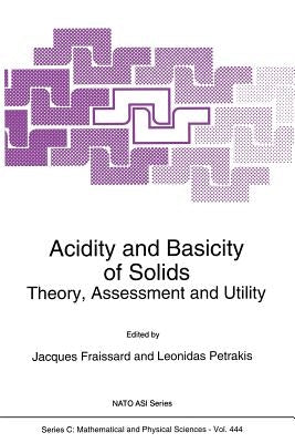 Acidity and Basicity of Solids: Theory, Assessment and Utility by Fraissard, J.