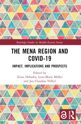 The MENA Region and COVID-19: Impact, Implications and Prospects by Hobaika, Zeina