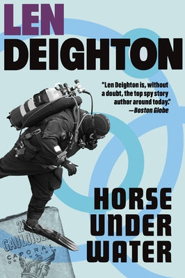 Horse Under Water: A Harry Palmer Novel by Deighton, Len