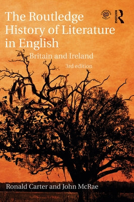 The Routledge History of Literature in English: Britain and Ireland by Carter, Ronald