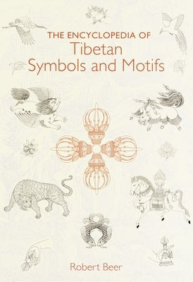 The Encyclopedia of Tibetan Symbols and Motifs by Beer, Robert