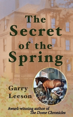 The Secret of the Spring by Leeson, Garry