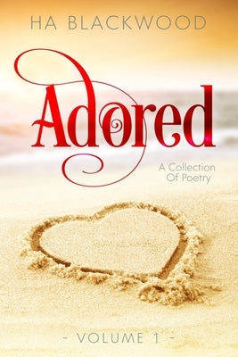Adored: A Collection Of Poetry by Dark Side, Baying Hound's