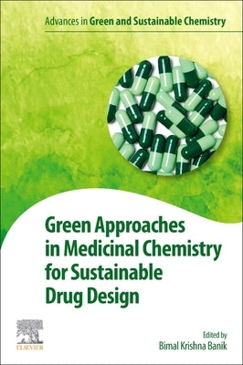 Green Approaches in Medicinal Chemistry for Sustainable Drug Design by Banik, Bimal Krishna